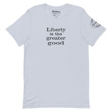 Liberty is the Greater Good Tee